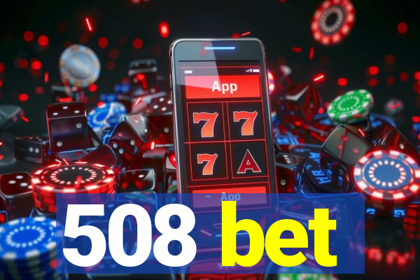 508 bet